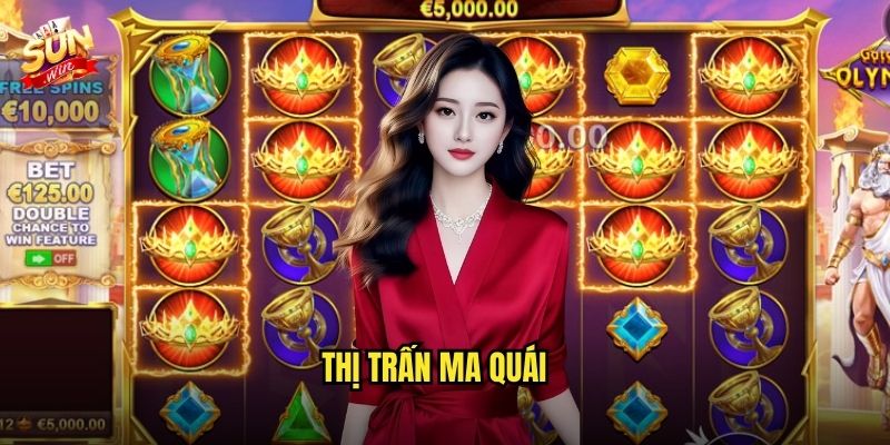 Thị trấn ma quái sunwin sh – Khám phá thế giới ma linh trúng thưởng 10 Thị trấn ma quái
