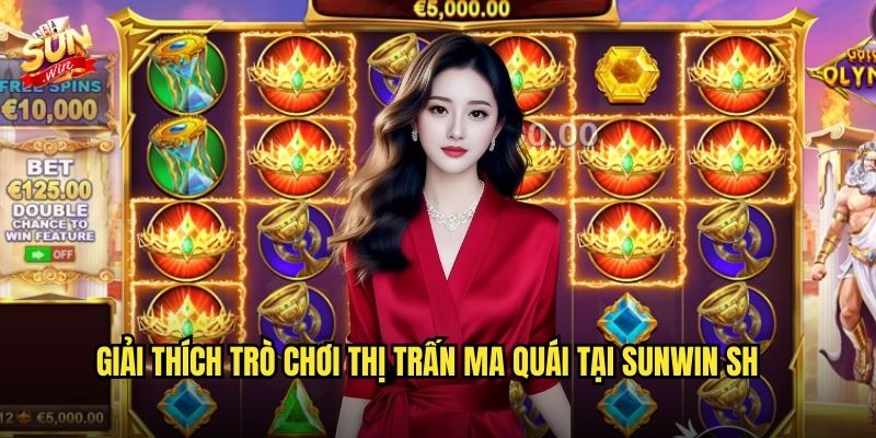 Thị trấn ma quái sunwin sh – Khám phá thế giới ma linh trúng thưởng 2 Giải thích trò chơi Thị trấn ma quái tại sunwin sh