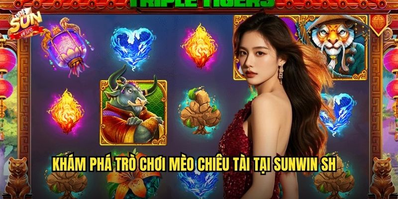 Khám phá trò chơi Mèo chiêu tài tại sunwin sh