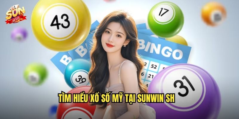 Tìm hiểu xổ số Mỹ tại sunwin sh