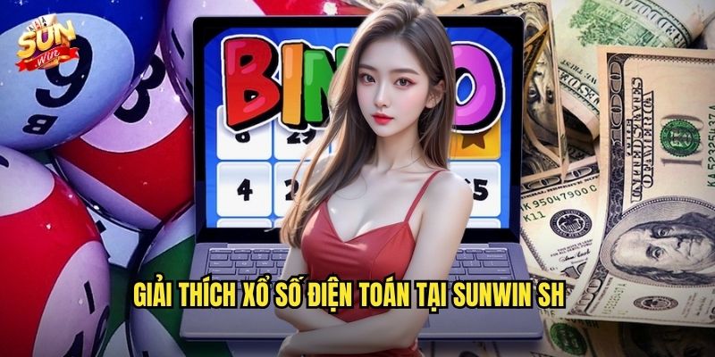 Xổ số điện toán sunwin sh – Công nghệ hiện đại cho trải nghiệm xổ số mới 2 Giải thích xổ số điện toán tại sunwin sh