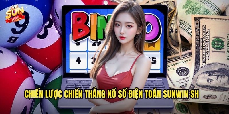 Xổ số điện toán sunwin sh – Công nghệ hiện đại cho trải nghiệm xổ số mới 3 Chiến lược chiến thắng xổ số điện toán sunwin sh