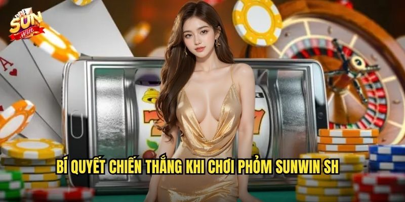 Phỏm sunwin sh - Đỉnh Cao Game Bài Truyền Thống Việt Nam 3 Bí quyết chiến thắng khi chơi Phỏm sunwin sh