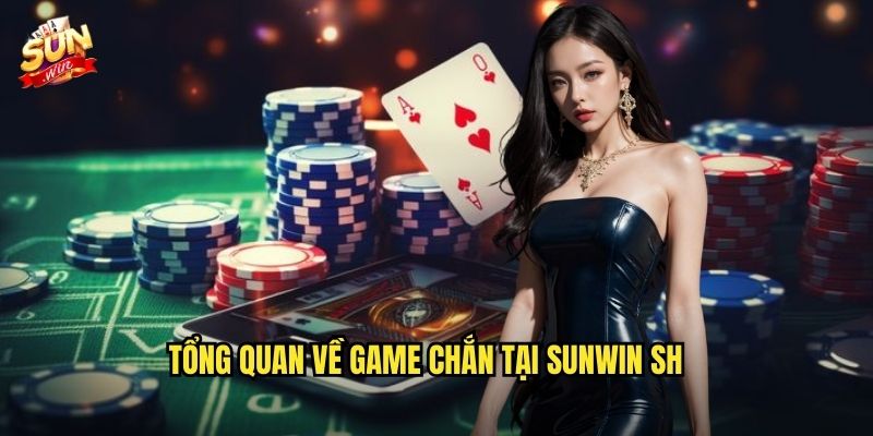 Chắn sunwin sh - Game Bài Dân Gian Hấp Dẫn Nhất 2 Tổng quan về game Chắn tại sunwin sh