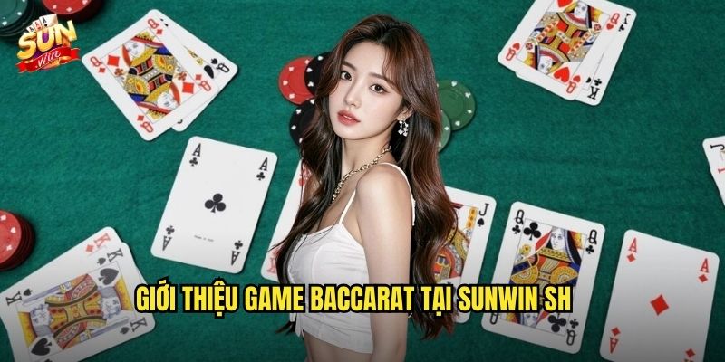 Baccarat sunwin sh - Trò Chơi Casino Đẳng Cấp Thượng Lưu 2 Giới thiệu game Baccarat tại sunwin sh