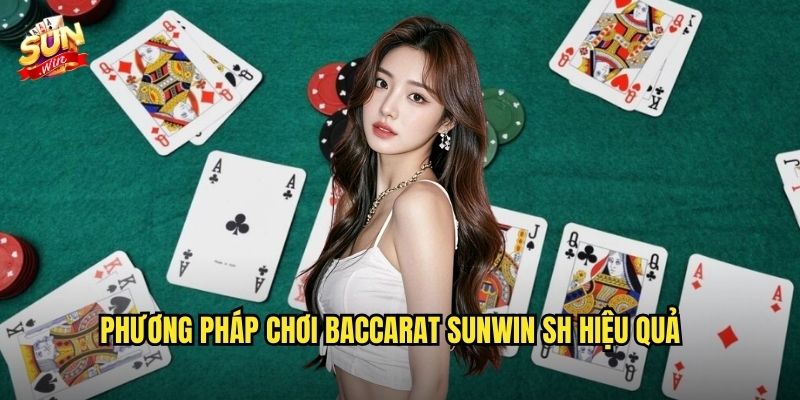 Baccarat sunwin sh - Trò Chơi Casino Đẳng Cấp Thượng Lưu 3 Phương pháp chơi Baccarat sunwin sh hiệu quả