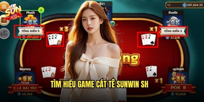 Cát Tê sunwin sh - Game Bài Độc Đáo Đầy Thử Thách 2 Tìm hiểu game Cát Tê sunwin sh
