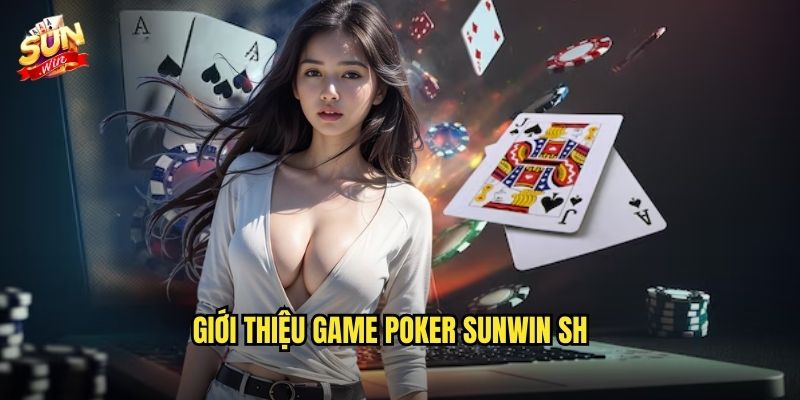 Poker sunwin sh - Đấu Trường Cao Thủ Bài Quốc Tế 2 Giới thiệu game Poker sunwin sh