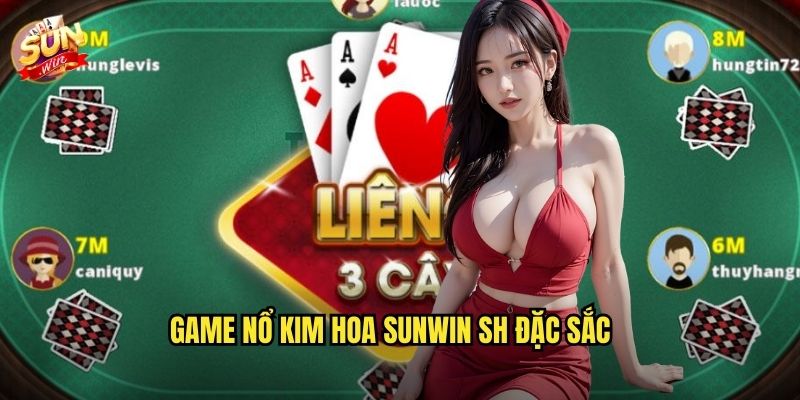 Nổ Kim Hoa sunwin sh - Bùng Nổ Cảm Xúc Với Mỗi Ván Bài 2 Game Nổ Kim Hoa sunwin sh đặc sắc